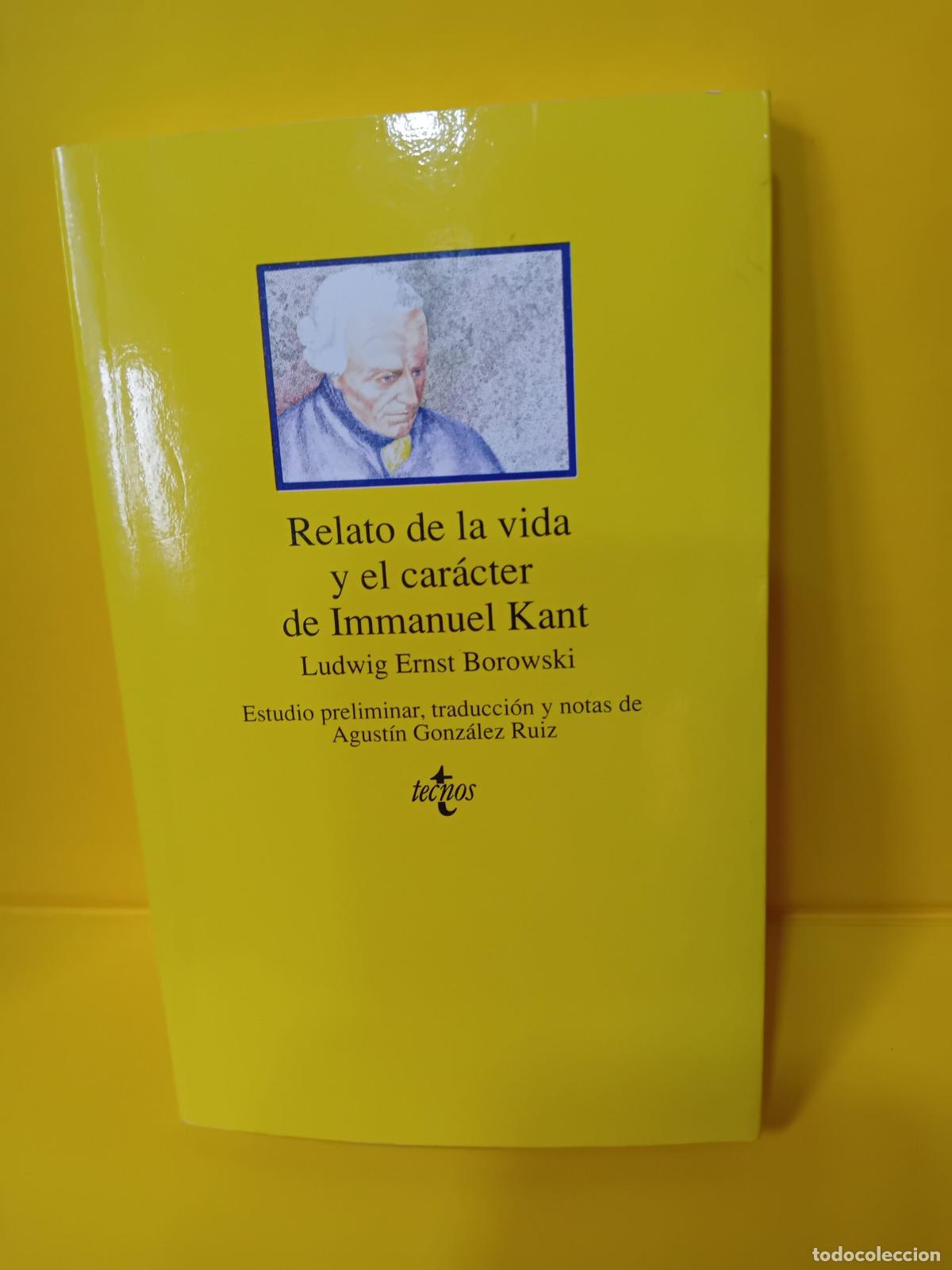 Libros: Relato de la vida y el caracter de Immanuel Kant, Ludwig Ernst Borowski, Tecnos