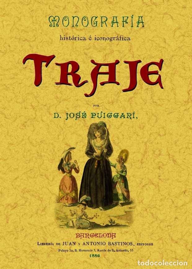 Livros: MONOGRAFIA HISTORICA E ICONOGRAFIA DEL TRAJE - PUIGGARI, JOSE