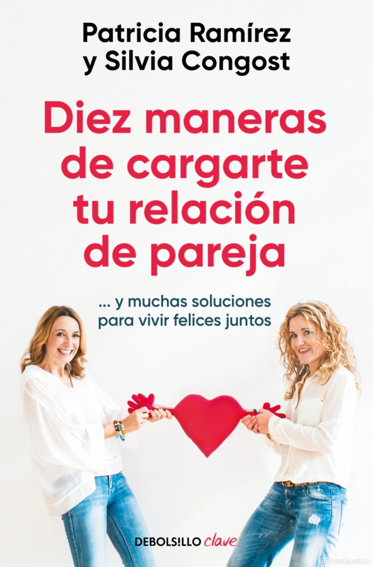 Libri: DIEZ MANERAS DE CARGARTE TU RELACI&Oacute;N DE PAREJA - Ram&iacute;rez, Patricia
