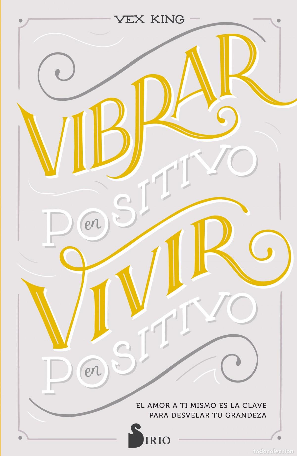 Libros: VIBRAR EN POSITIVO, VIVIR EN POSITIVO - King, Vex