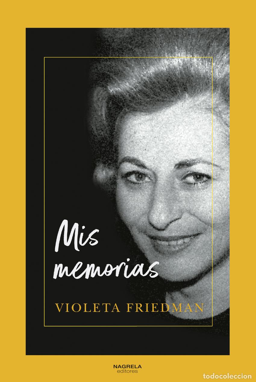 Libri: MIS MEMORIAS - Friedman, Violeta