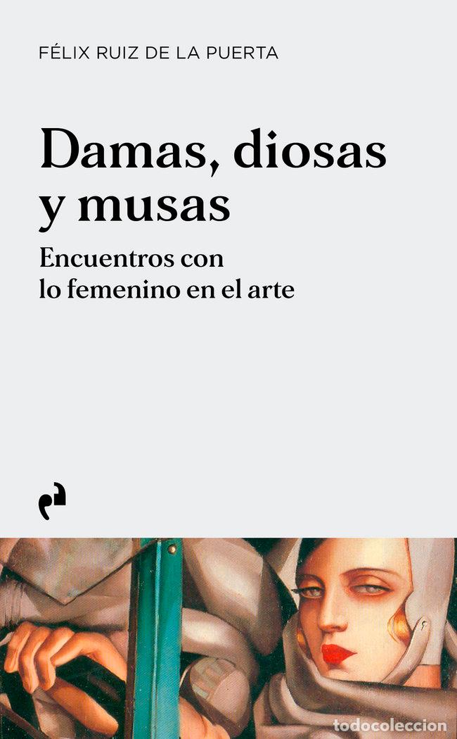 books: DAMAS DIOSAS Y MUSAS - RUIZ DE LA PUERTA, FELIX