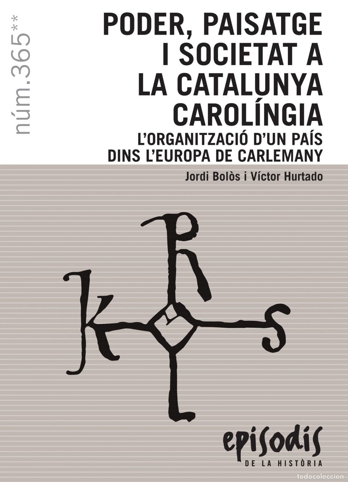 Libri: PODER, PAISATGE I SOCIETAT A LA CATALUNYA CAROL&Iacute;NGIA - Bol&ograve;s i Masclans, Jordi