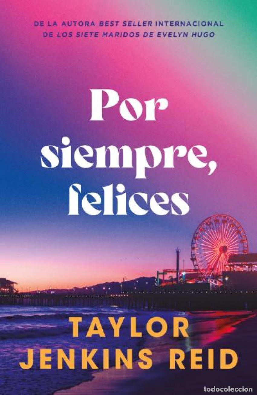 Libros: POR SIEMPRE, FELICES - Jenkins Reid, Taylor