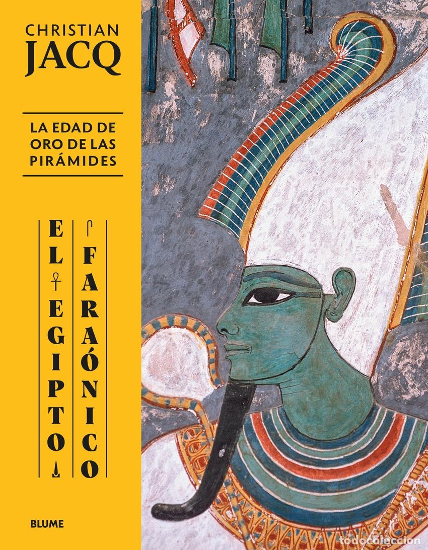 Libri: EGIPTO FARA&Oacute;NICO. EDAD DE ORO DE LAS PIR&Aacute;MIDES - Jacq, Christian