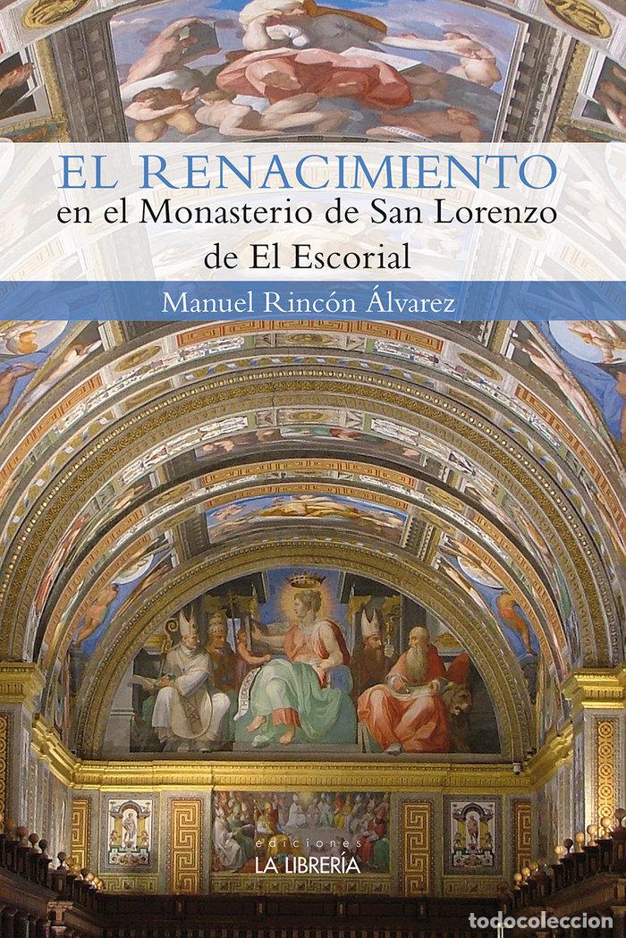 Livres: EL RENACIMIENTO EN EL MONASTERIO DE SAN LORENZO DEL ESCORIAL - RINCON ALVAREZ, MANUEL