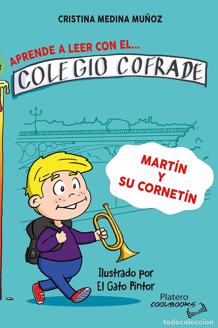 Libri: APRENDE A LEER CON EL COLEGIO COFRADE MARTIN Y SU CORNETIN - MEDINA MU&Ntilde;OZ, CRISTINA