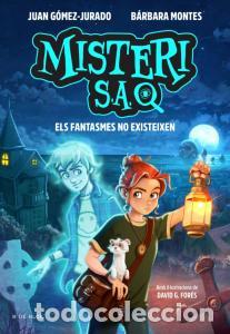 Libros: Misteri s.a. 1 - els fantasmes no existeixen - GOmez Jurado, Juan / Montes, BArbara
