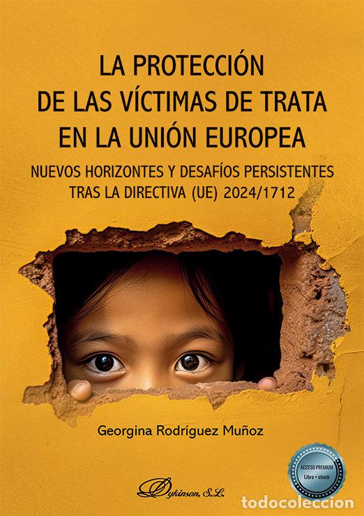 Livros: LA PROTECCION DE LAS VICTIMAS DE TRATA EN LA UNION EUROPEA - RODRIGUEZ MU&Ntilde;OZ, GEORGINA
