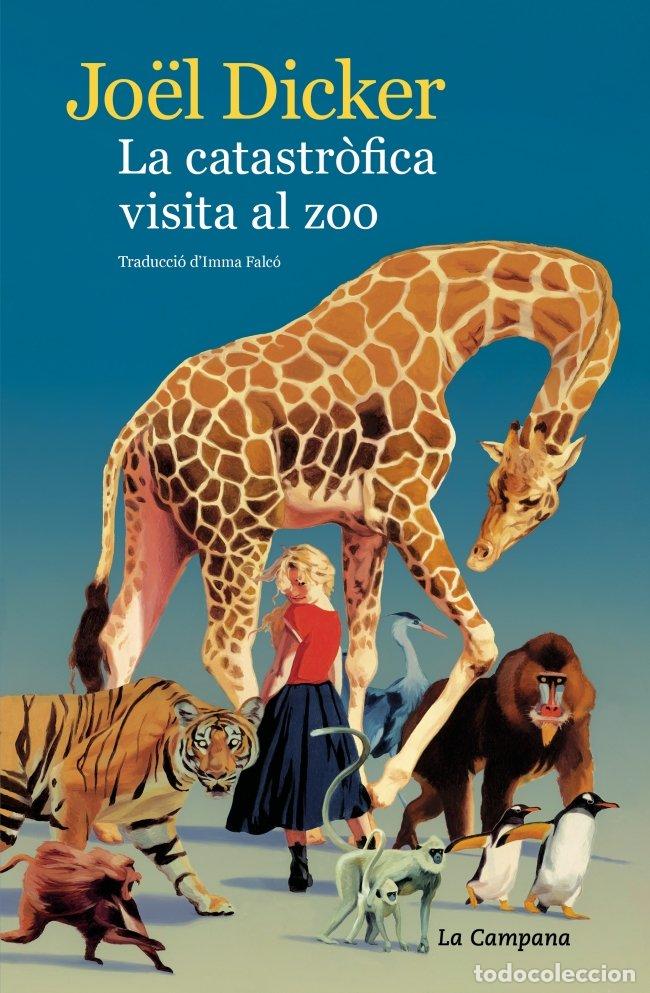 Libros: LA CATASTROFICA VISITA AL ZOO - JOEL DICKER