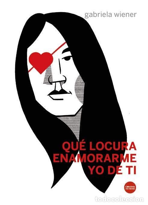 B&uuml;cher: QUE LOCURA ENAMORARME YO DE TI - WIENER, GABRIELA
