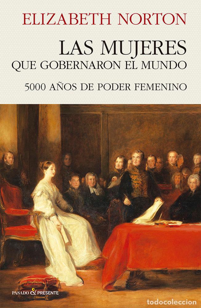 Libri: MUJERES QUE GOBERNARON EL MUNDO,LAS - NORTON, ELIZABETH