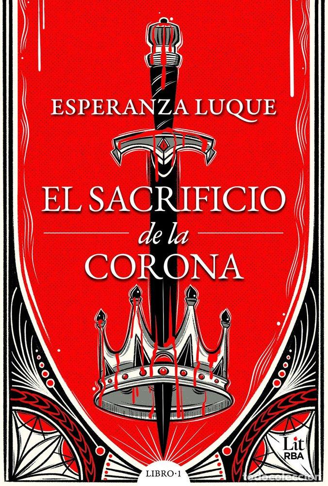B&uuml;cher: EL SACRIFICIO DE LA CORONA - LUQUE, ESPERANZA