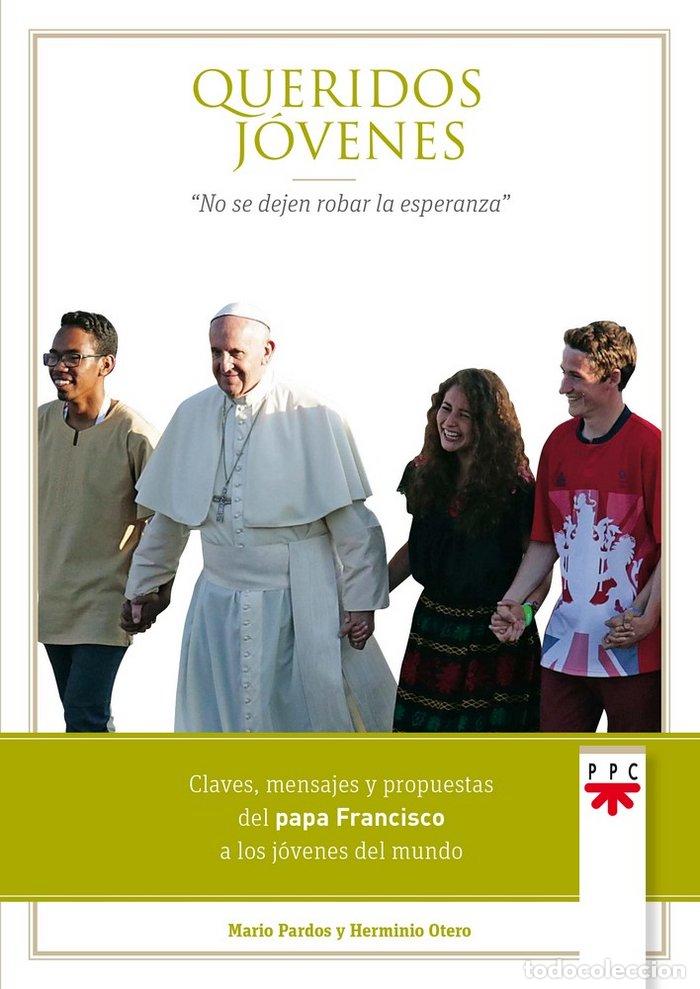 Libros: QUERIDOS JOVENES NO SE DEJEN ROBAR LA ESPERANZA - PAPA FRANCISCO