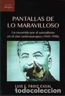 books: PANTALLAS DE LO MARAVILLOSO - FROIZ CASAL, LUIS E.