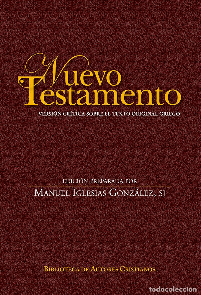 Libros: NUEVO TESTAMENTO. VERSION CRITICA SOBRE EL TEXTO ORIGINAL GR - IGLESIAS GONZALEZ, MANUEL