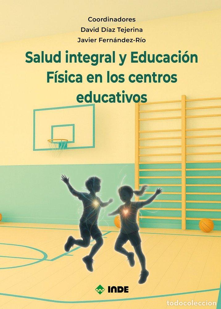 books: SALUD INTEGRAL Y EDUCACION FISICA EN LOS CENTROS EDUCATIVOS - ANGEL ABOS