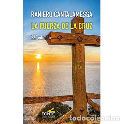 Libros: LA FUERZA DE LA CRUZ - CANTALAMESSA, RANIERO