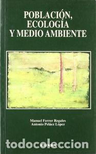 Libros: POBLACION ECOLOGIA Y MEDIO AMBIENTE - FERRER REGALES