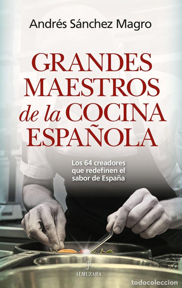 Libri: GRANDES MAESTROS DE LA COCINA ESPA&Ntilde;OLA - SANCHEZ MAGRO, ANDRES