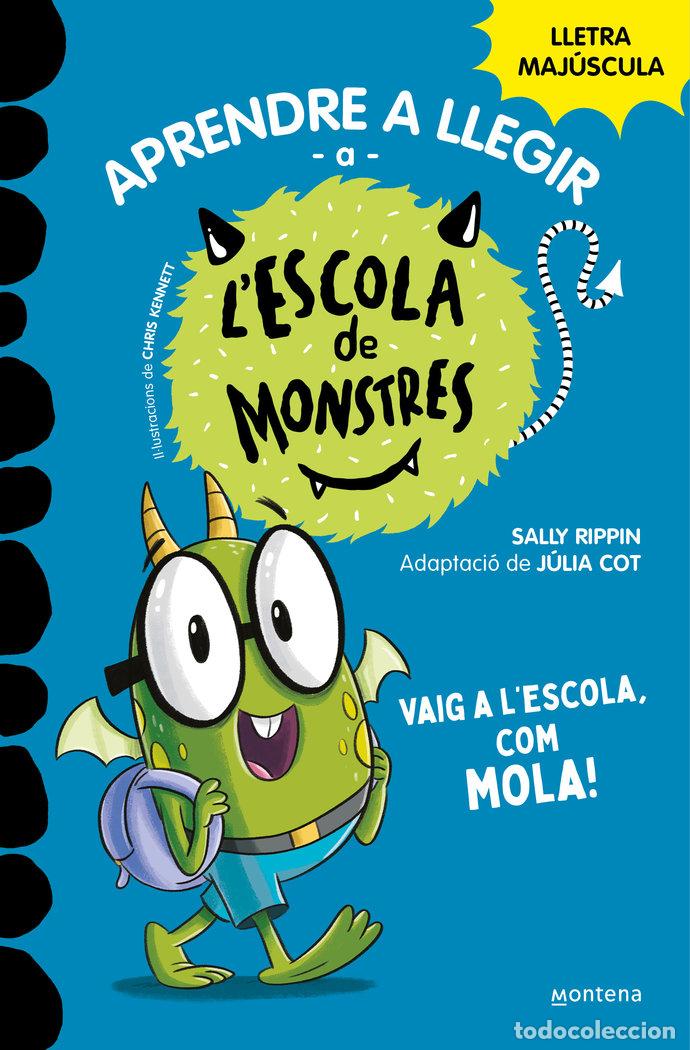 Libri: APRENDRE A LLEGIR A LESCOLA DE MONSTRES 11 VAIG A LESCOLA CO - SALLY RIPPIN