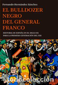 Libri: EL BULLDOZER NEGRO DEL GENERAL FRANCO - Hern&aacute;ndez S&aacute;nchez, Fernando