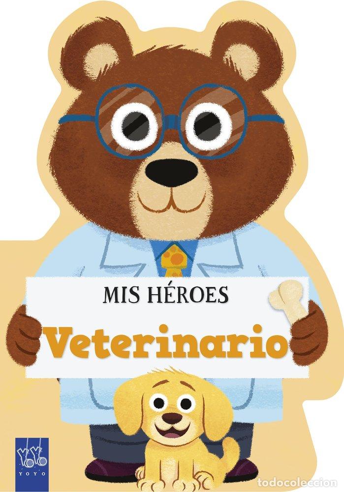 Libros: MIS HEROES VETERINARIO - YOYO