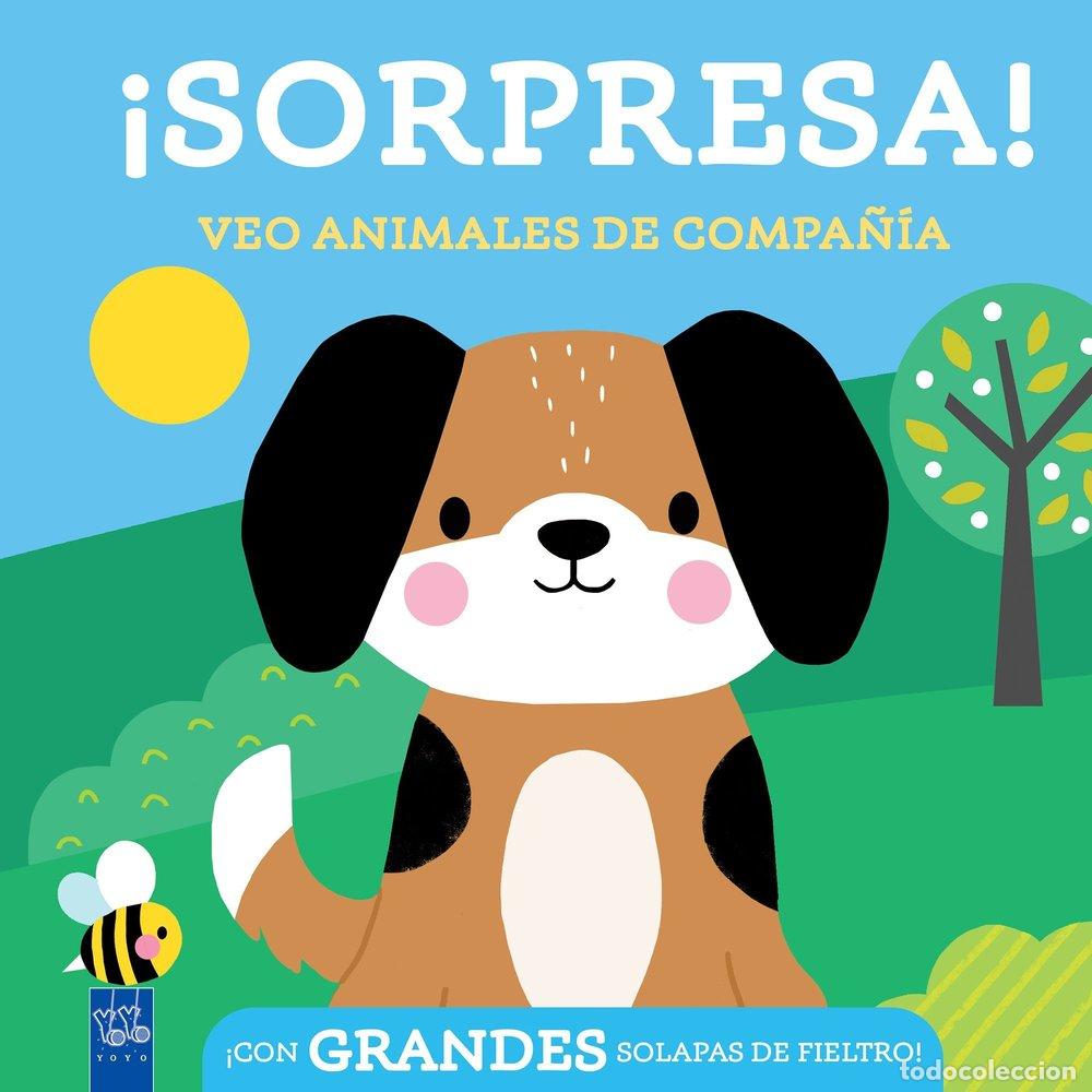 Libros: SORPRESA VEO ANIMALES DE COMPA&Ntilde;IA - YOYO