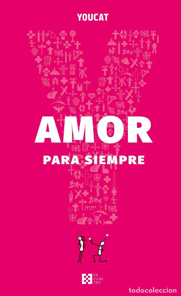 Libri: YOUCAT AMOR PARA SIEMPRE - VARIOS AUTORES