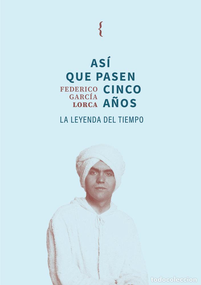 Libros: ASI QUE PASEN CINCO A&Ntilde;OS - GARCIA LORCA, FEDERICO