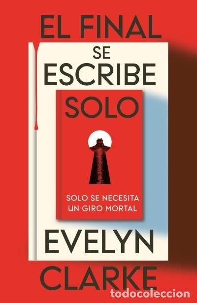 Libri: EL FINAL SE ESCRIBE SOLO - CLARKE, EVELYN
