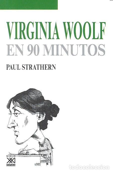 Libros: VIRGINIA WOOLF EN 90 MINUTOS - STRATHERN, PAUL