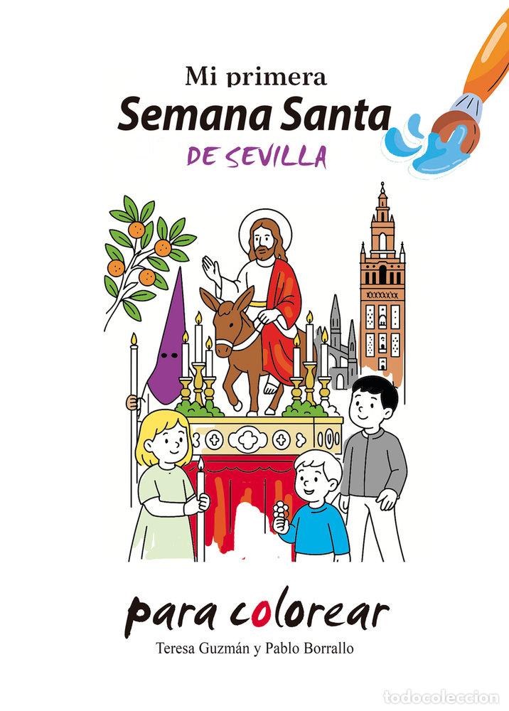 Libros: MI PRIMERA SEMANA SANTA DE SEVILLA PARA COLOREAR - GUZMAN, TERESA