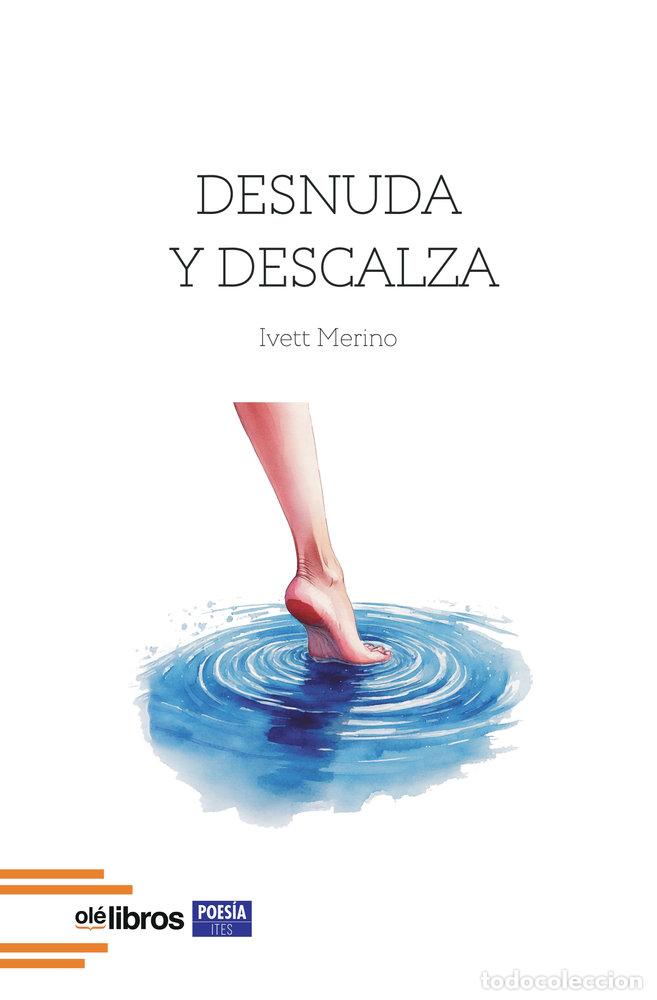 Livres: DESNUDA Y DESCALZA - MERINO, IVETT