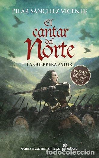 Livros: EL CANTAR DEL NORTE LA GUERRERA ASTUR - SANCHEZ VICENTE, PILAR