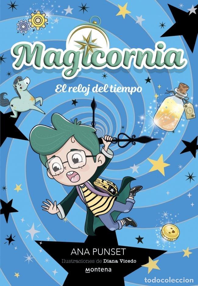 Libri: MAGICORNIA 3 EL RELOJ DEL TIEMPO - ANA PUNSET