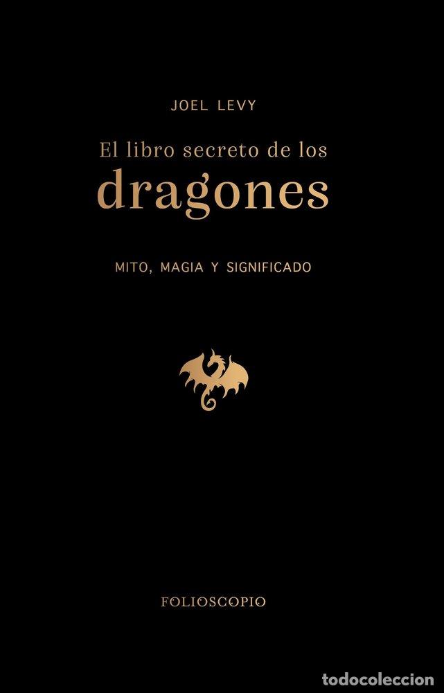 Libri: EL LIBRO SECRETO DE LOS DRAGONES - LEVY, JOEL