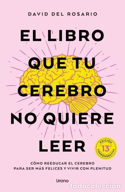 Libri: EL LIBRO QUE TU CEREBRO NO QUIERE LEER - DAVID DEL ROSARIO