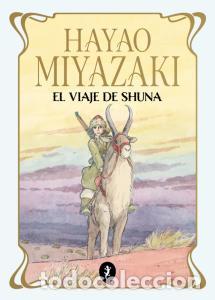 Libri: El viaje de shuna (ed. tapa blanda) - Miyazaki, Hayao