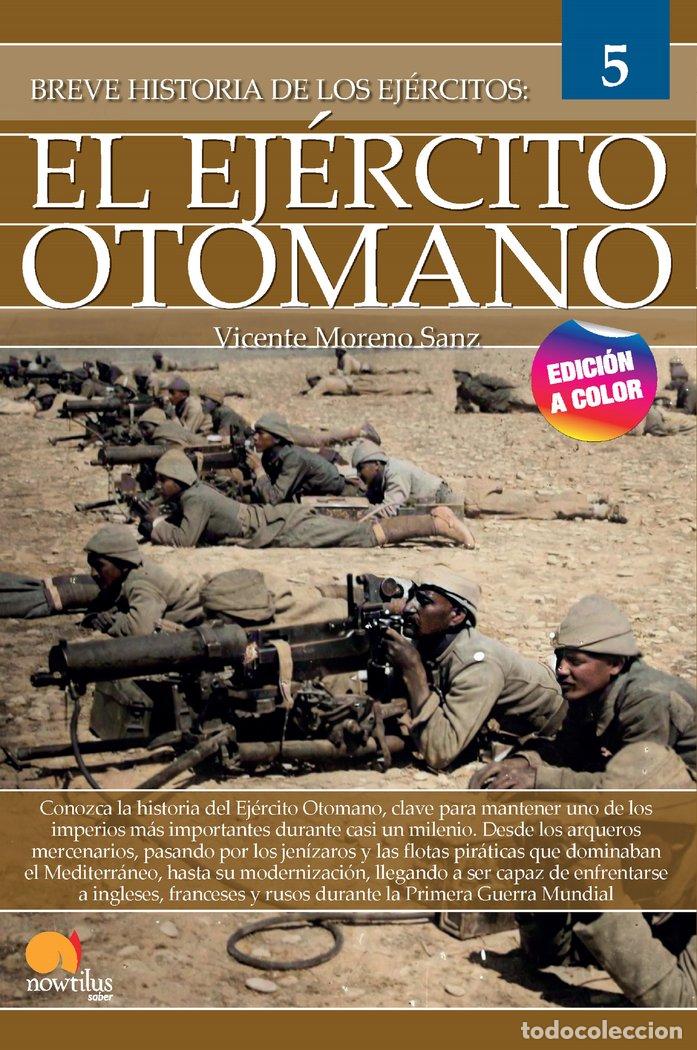 Libros: BREVE HISTORIA DEL EJERCITO OTOMANO - MORENO SANZ, VICENTE