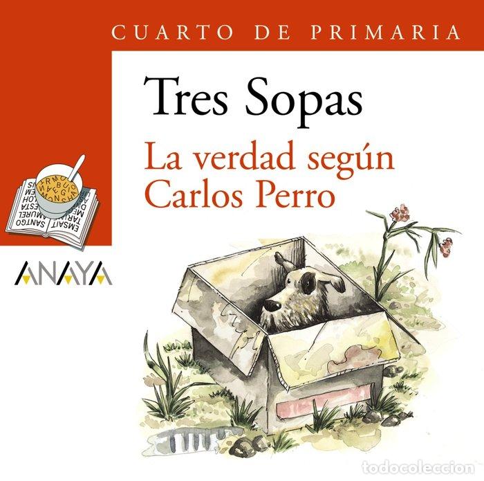 Libros: TRES SOPAS VERDAD SEGUN CARLOS PERRO + CUADERNO 4&ordm; PRIMARIA - AA.VV