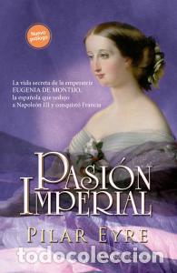 Libros: PASI&Oacute;N IMPERIAL - Pilar Eyre