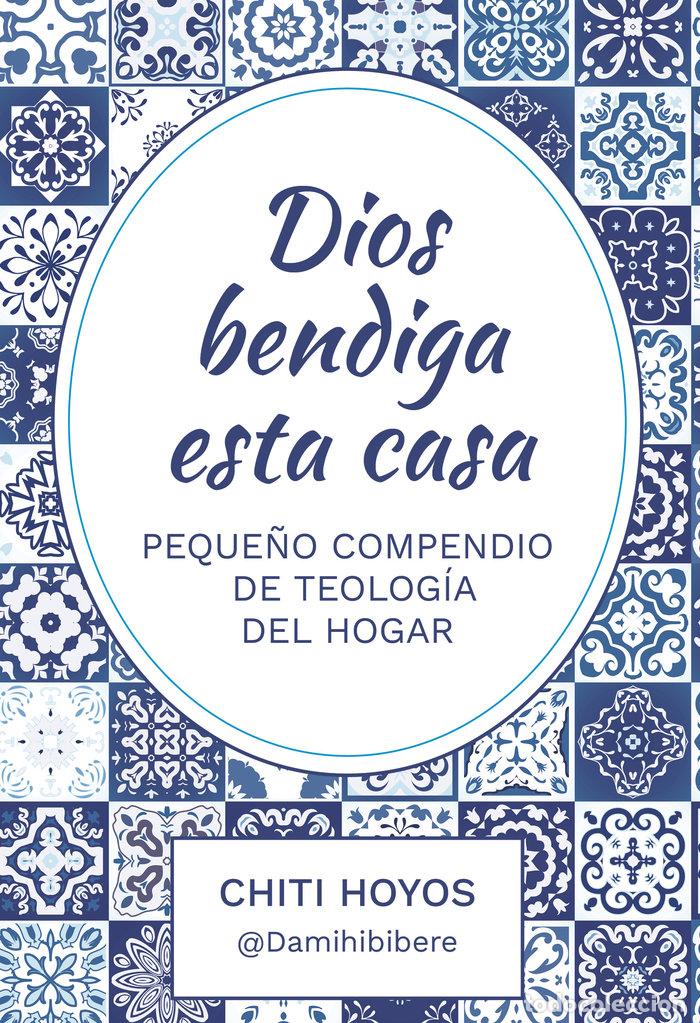 Libros: DIOS BENDIGA ESTA CASA - HOYOS, CHITI
