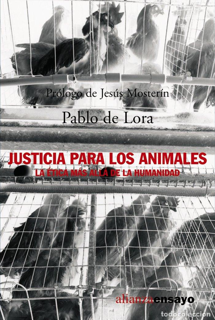 Libros: JUSTICIA PARA LOS ANIMALES - LORA DELTORO, PABLO DE
