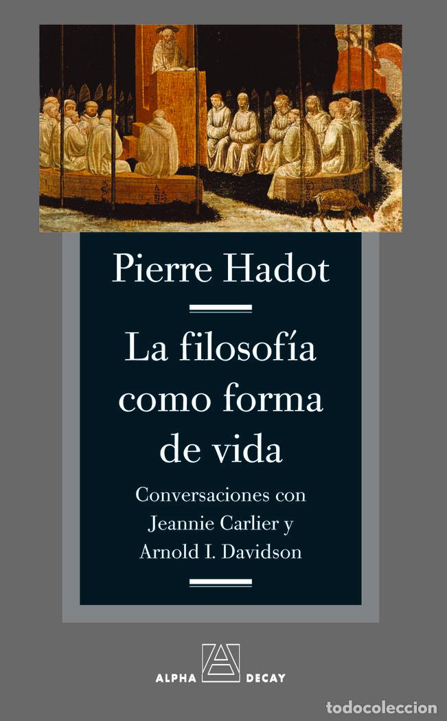 Libri: FILOSOFIA COMO FORMA DE VIDA,LA - HADOT, PIERRE