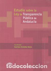 books: ESTUDIO SOBRE LA LEY DE TRANSPARENCIA PUBLICA DE ANDALUCIA - FERNANDEZ RAMOS, SEVERIANO