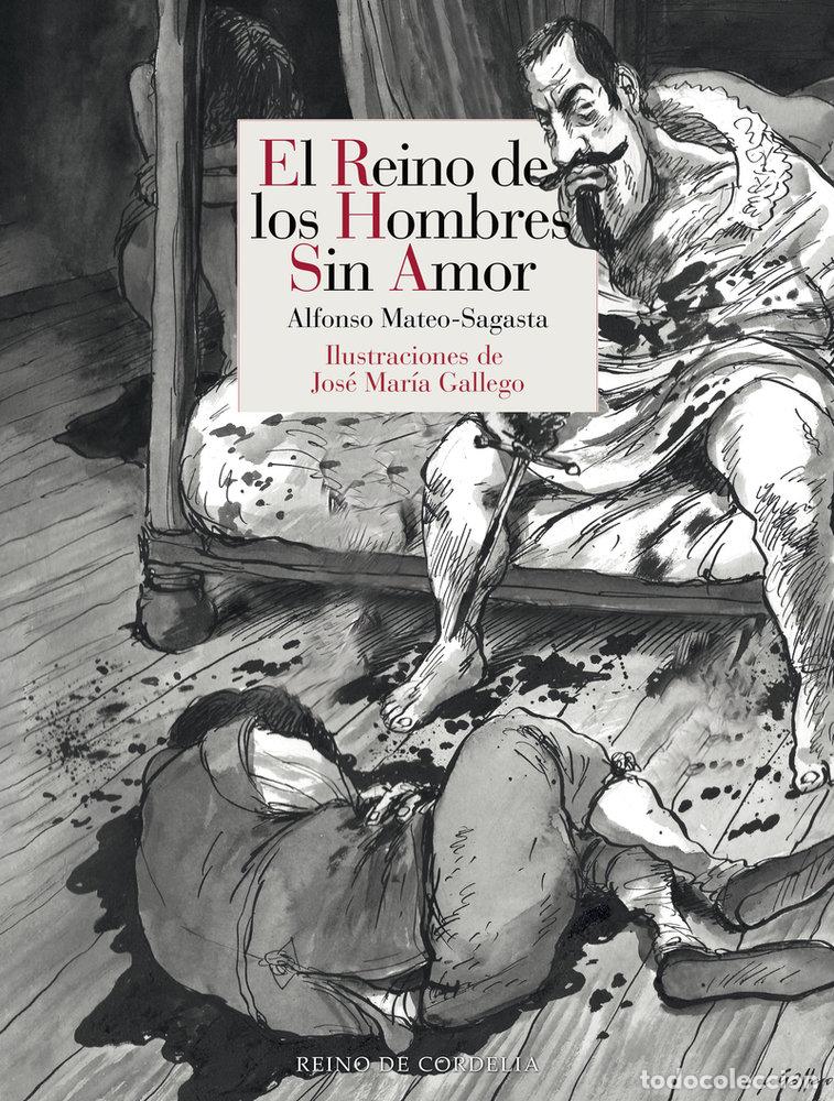 Libri: EL REINO DE LOS HOMBRES SIN AMOR - Alfonso Mateo Sagasta