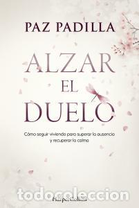 B&uuml;cher: Alzar el duelo - Padilla, Paz