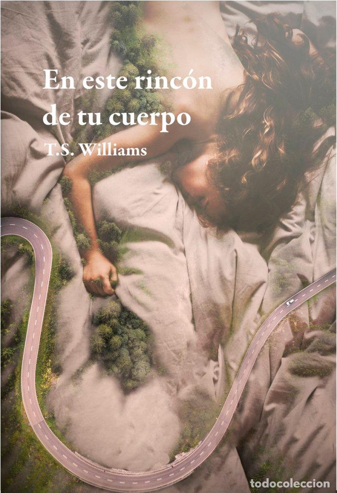 books: EN ESTE RINCON DE TU CUERPO - WILLIAMS, T.S.