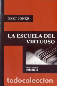 Livres: ESCUELA DEL VIRTUOSO,LA - JONKE, GERT